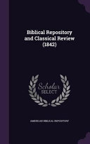 Biblical Repository and Classical Review  1842 