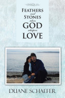 Feathers and Stones When God Whispers Love