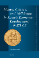 Money, Culture, and Well-Being in Rome's Economic Development, 0-275 CE