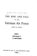 The Rise and Fall of the German Air Force, 1933 to 1945