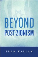 Beyond Post-Zionism