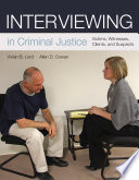 Interviewing in Criminal Justice  Victims  Witnesses  Clients  and Suspects Book