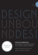 Design Unbound: Designing for Emergence in a White Water World, Volume 1