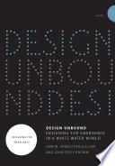 Design Unbound  Designing for Emergence in a White Water World  Volume 1