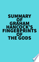 Summary of Graham Hancock's Fingerprints of the Gods