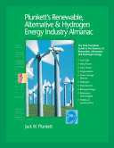 Plunkett's Renewable, Alternative and Hydrogen Energy Industry Almanac 2009