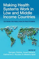 Making Health Systems Work in Low and Middle Income Countries