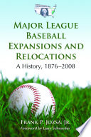 Major League Baseball Expansions and Relocations PDF Book By Frank P. Jozsa, Jr.
