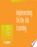 Implementing On-the-Job Learning (In Action Case Study Series)