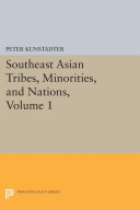 Southeast Asian Tribes, Minorities, and Nations, Volume 1