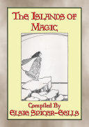 THE ISLANDS OF MAGIC   34 children s fairy tales from the Azore Islands