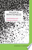 Educated in Whiteness PDF Book By Angelina E. Castagno