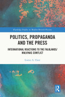 Politics, Propaganda and the Press