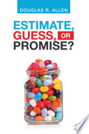 Estimate  Guess  or Promise 