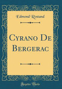 Cyrano de Bergerac  Classic Reprint 