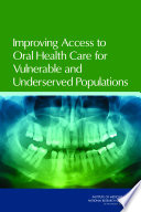 Improving Access to Oral Health Care for Vulnerable and Underserved Populations Book