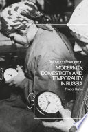 Modernity  Domesticity and Temporality in Russia