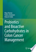 Probiotics and Bioactive Carbohydrates in Colon Cancer Management Book