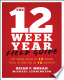 The 12 Week Year Field Guide Book