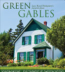 Green Gables: Lucy Maud Montgomery's Favourite Places