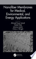 Nanofiber Membranes for Medical  Environmental  and Energy Applications Book