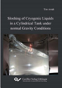 Sloshing of Cryogenic Liquids in a Cylindrical Tank under normal Gravity Conditions