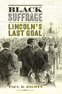 Book cover for Black suffrage : Lincoln's last goal