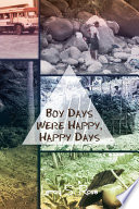 Boy Days Were Happy  Happy Days Book