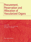 Procurement  Preservation  and Allocation of Vascularized Organs