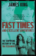 Fast Times and Excellent Adventures