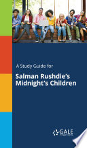 A Study Guide for Salman Rushdie's Midnight's Children
