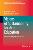 Visions of Sustainability for Arts Education