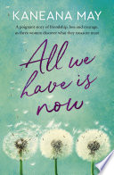 All We Have Is Now Book