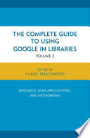 The Complete Guide to Using Google in Libraries Book