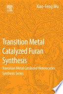 Transition Metal Catalyzed Furans Synthesis Book