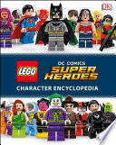 Lego Dc Comics Super Heroes Character Encyclopedia