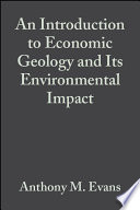 An Introduction to Economic Geology and Its Environmental Impact Book