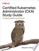 Certified Kubernetes Administrator  CKA  Study Guide
