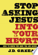 Stop Asking Jesus Into Your Heart Book PDF