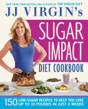 JJ Virgin s Sugar Impact Diet Cookbook