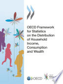 OECD Framework for Statistics on the Distribution of Household Income, Consumption and Wealth