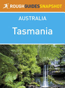 Tasmania Rough Guides Snapshot Australia (includes Hobart, Launceston, the Overland Track, Cradle Mountain and the Bay of Fires)