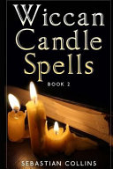 Wiccan Candle Spells Book 2 Book