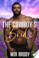 The Cowboy   s Bride  Steamy Mail Order Bride Western Romance Book