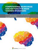 Computational Neuroimage Analysis Tools for Brain (Diseases) Biomarkers