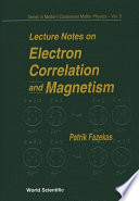 Lecture Notes on Electron Correlation and Magnetism