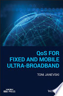QoS for Fixed and Mobile Ultra Broadband