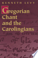 Gregorian Chant and the Carolingians Book
