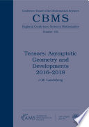 Tensors: Asymptotic Geometry and Developments 2016–2018