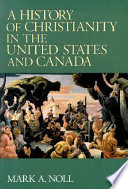 A History of Christianity in the United States and Canada Book